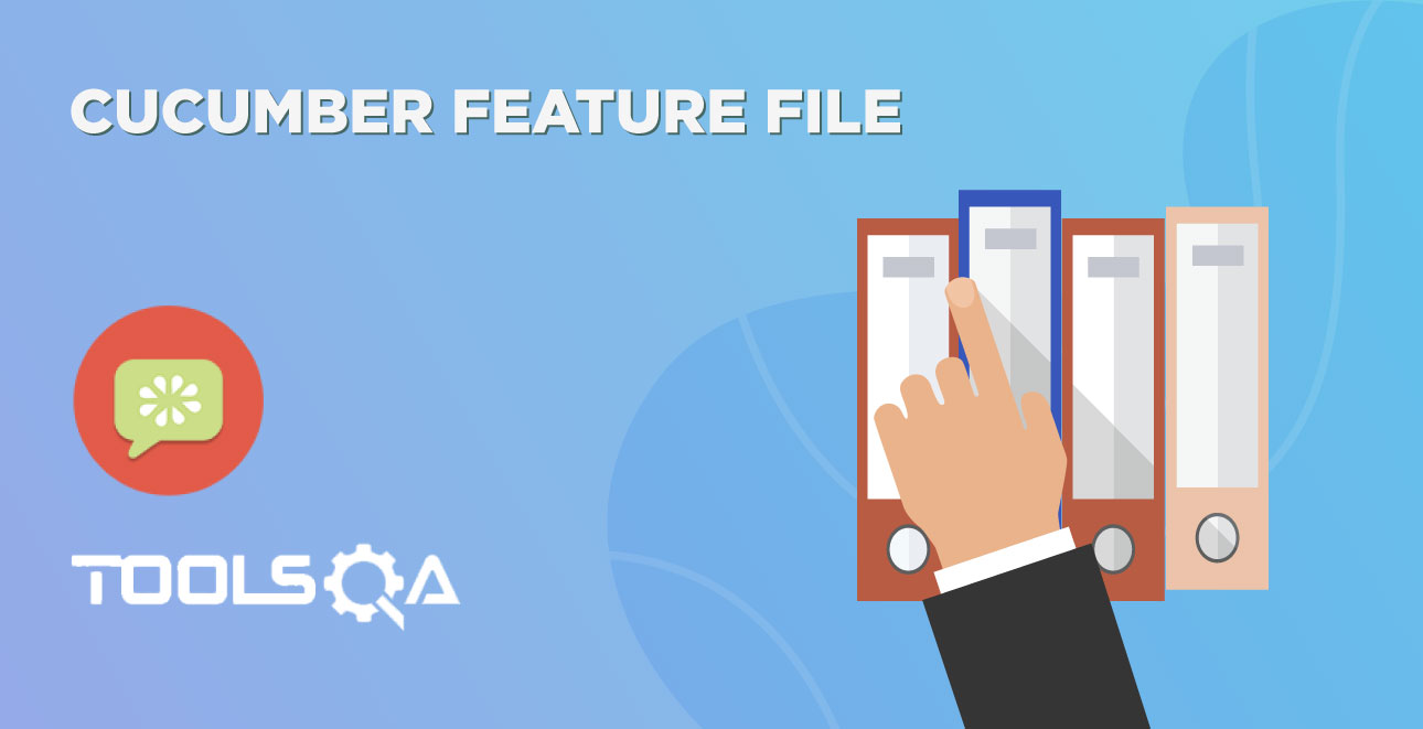 What is Cucumber Feature File | How to Write Features in Cucumber