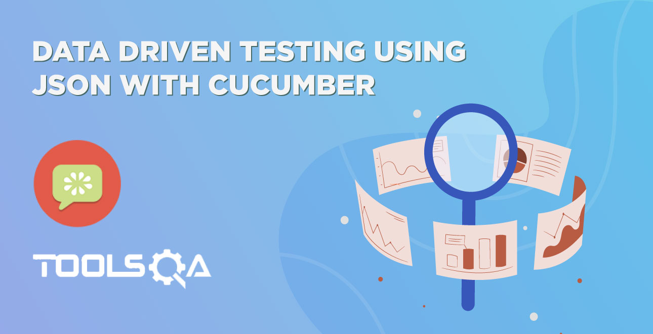 Data Driven Testing using Json with Cucumber
