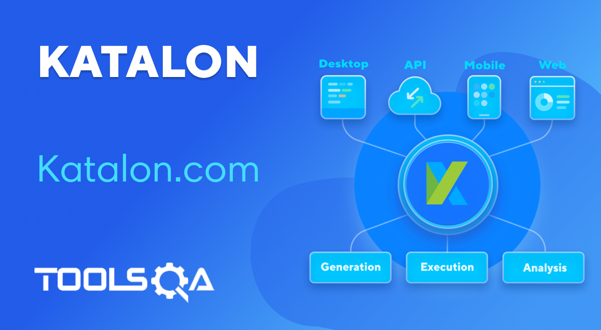 Katalon Studio – Robust Codeless Testing Tool Built for Teams at Scale