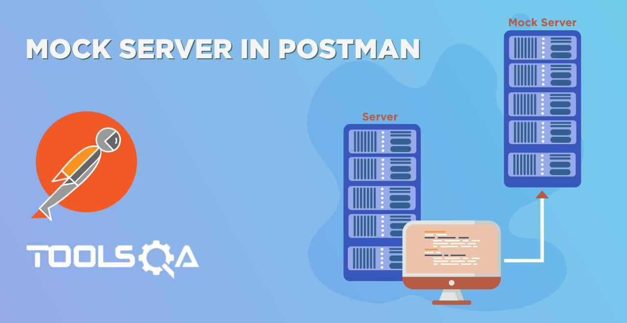 Setting Up Mock Server For API Using Postman || ToolsQA