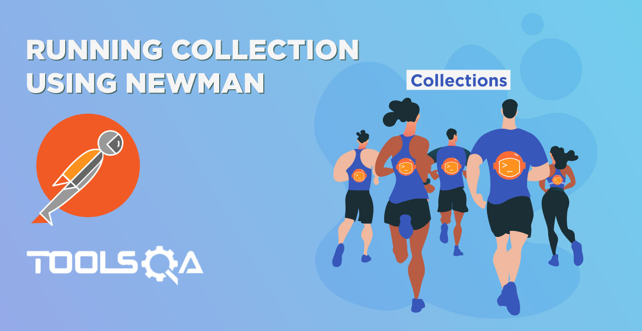 Steps to Running Collection Using Newman in Postman