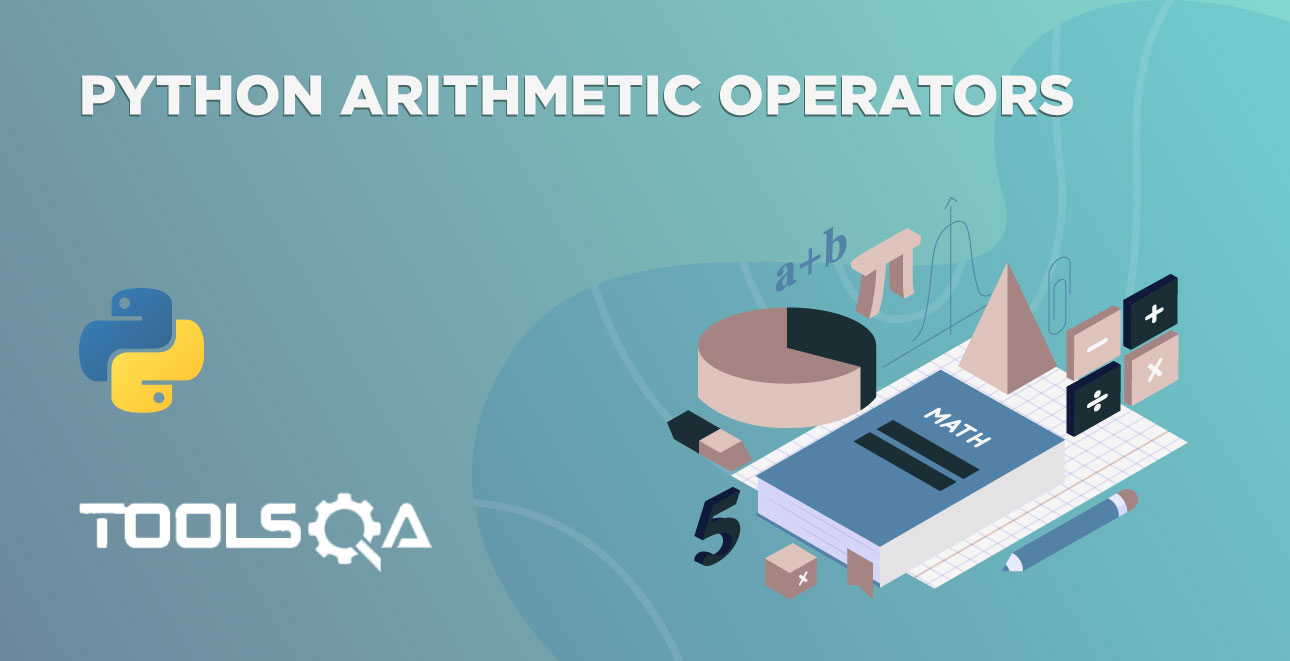 What are the different types of Python Arithmetic Operators?