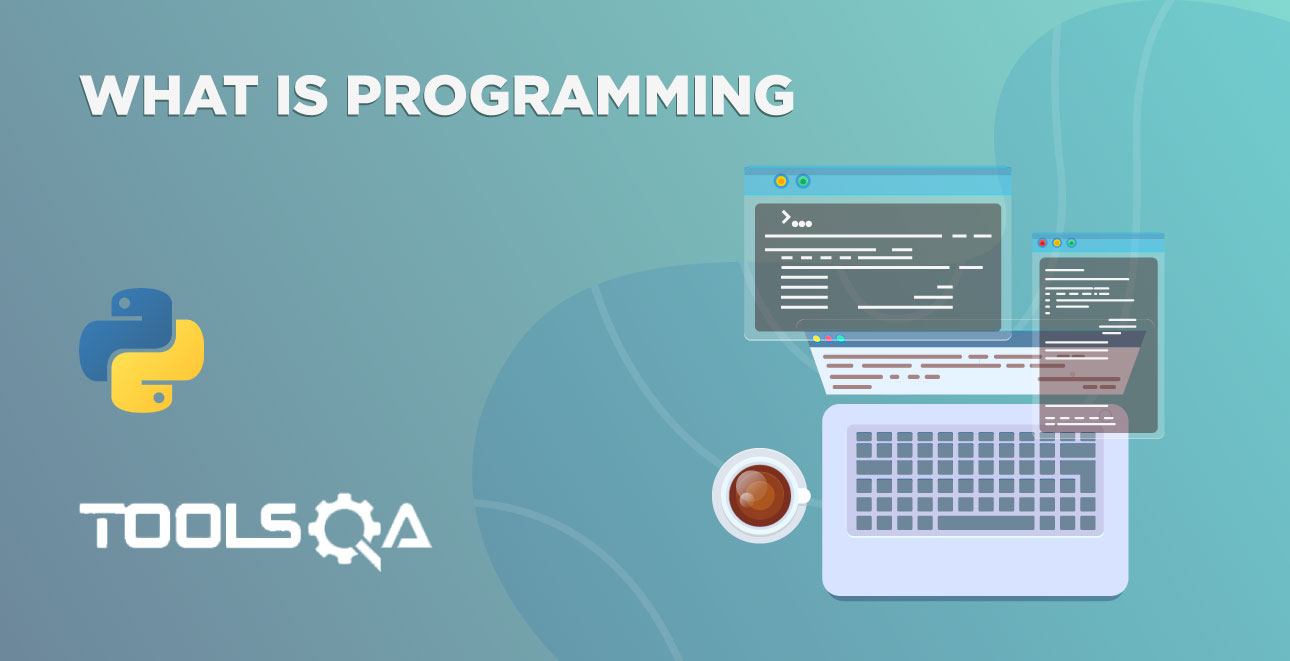 What is a Program, Programming and Programming Language?