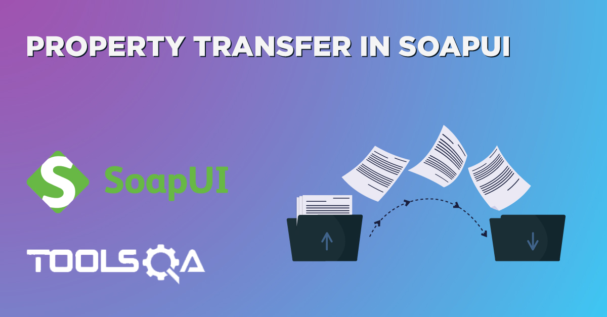 Property Transfer in SoapUI- How to add and consume Property Transfers