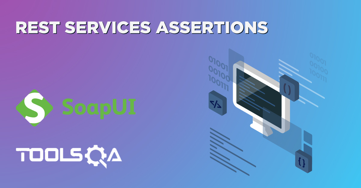What are SoapUI REST Assertions and How to test REST Services?