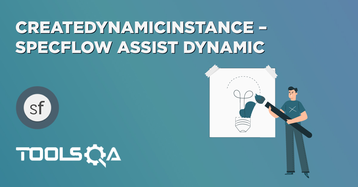 CreateDynamicInstance - SpecFlow Assist Dynamic