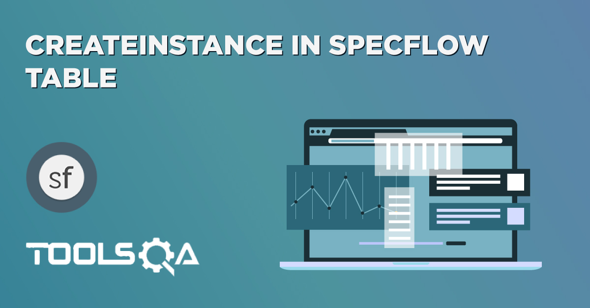 CreateInstance in SpecFlow Table | CreateInstance SpecFlow c#