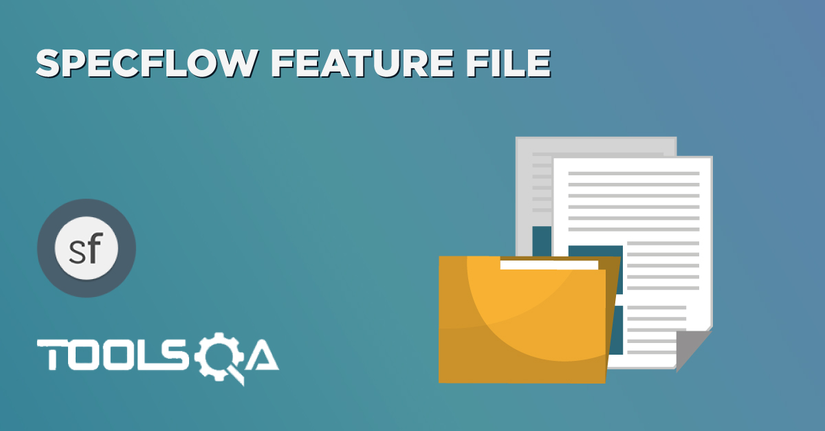Feature file in SpecFlow | Writing first Feature file in SpecFlow