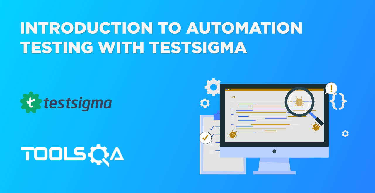 Introduction to Automation Testing with Testsigma